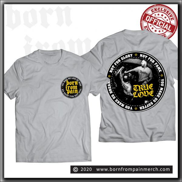 Born From Pain - True Love Will Never Die - T Shirt Grey