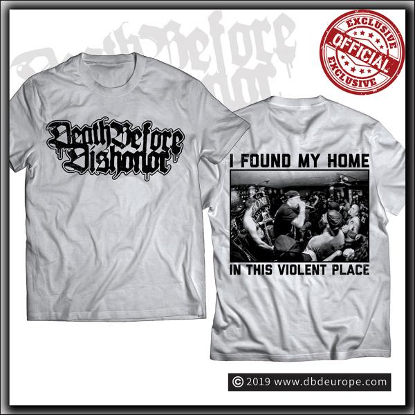 Death Before Dishonor - I Found My Home In This Violent Place - T Shirt Grey